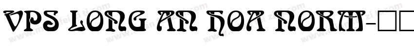 VPS Long An Hoa Norm字体转换